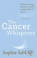 The Cancer Whisperer (Finding courage, direction and the unlikely gifts of cancer) - kniha z kategorie Zdraví a životní styl