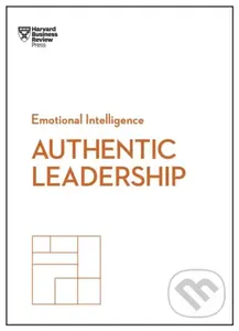 Authentic Leadership (HBR Emotional Intelligence Series) - kniha z kategorie Byznys a management