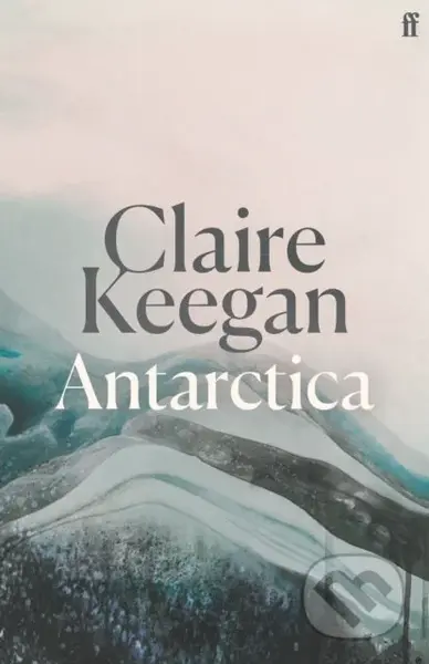 Antarctica (‘A genuine once-in-a-generation writer.’ THE TIMES) - kniha z kategorie Společenská beletrie