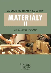 Materiály II - Pro učební obor Truhlář - Zdeněk Muzikář
