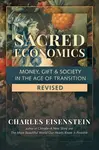 Sacred Economics - Charles Eisenstein
