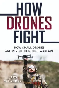 How Drones Fight - Lars Celander