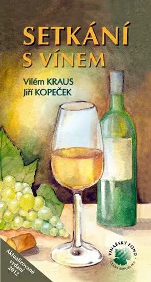 Setkání s vínem (poškozená) - Vilém Kraus, Jiří Kopeček