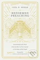 Reformed Preaching (Proclaiming God's Word from the Heart of the Preacher to the Heart of His People) - kniha z kategorie Filozofie