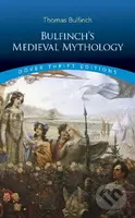 Bulfinch'S Medieval Mythology - Thomas Bulfinch - kniha z kategorie Mýty, pověsti a legendy