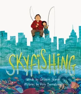 Skyfishing: (A Grand Tale with Grandpa) - Gideon Sterer - kniha z kategorie Pro děti