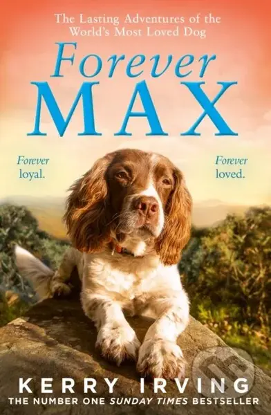 Forever Max (The Lasting Adventures of the World's Most Loved Dog)