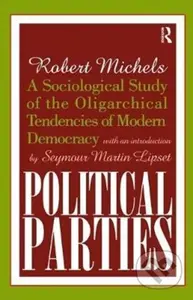 Political Parties (A Sociological Study of the Oligarchical Tendencies of Modern Democracy) - kniha z kategorie Humanitní a společenské vědy