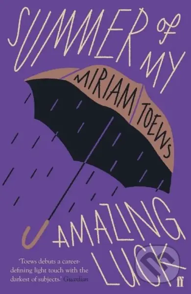 Summer of My Amazing Luck - Miriam Toews - kniha z kategorie Společenská beletrie