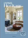Living Heritage (Modern Interiors in Old-Town Homes)
