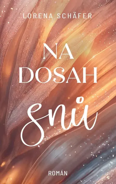 Na dosah snů - Lorena Schäfer