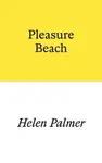 Pleasure Beach - Helen Palmer