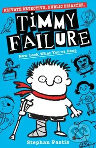 Timmy Failure: Now Look What You've Done - Stephan Pastis - kniha z kategorie Pro děti