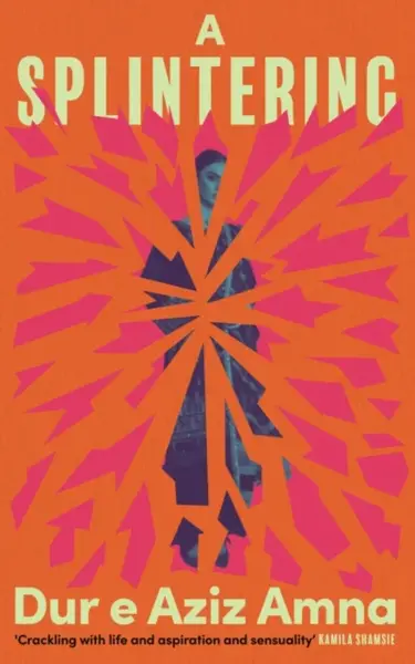 A Splintering - Dur e Aziz Amna