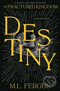 Destiny (Fractured Kingdom, Book 3) - M.L. Fergus - kniha z kategorie Pro děti