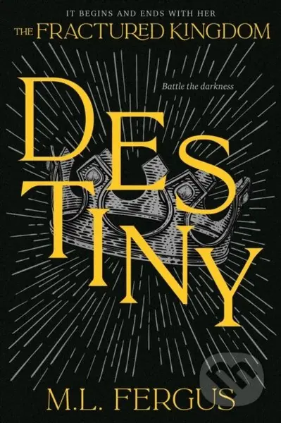 Destiny (Fractured Kingdom, Book 3) - M.L. Fergus - kniha z kategorie Pro děti