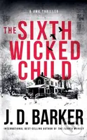 The Sixth Wicked Child - J.D. Barker - kniha z kategorie Detektivky, thrillery a horory