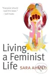 Living a Feminist Life - Sara Ahmed - kniha z kategorie Humanitní a společenské vědy