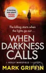 When Darkness Calls (The gripping first thriller in a nail-biting crime series) - Mark Griffin
