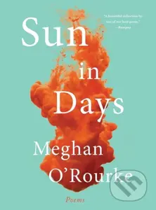 Sun in Days (Poems) - Meghan O'Rourke - kniha z kategorie Poezie