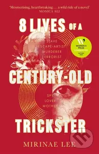 8 Lives of a Century-Old Trickster (Longlisted for the Women's Prize for Fiction 2024) - kniha z kategorie Společenská beletrie