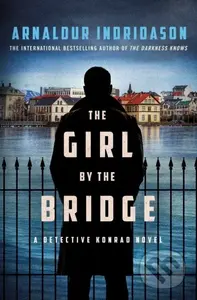 The Girl by the Bridge (A Detective Konrad Novel) - Arnaldur Indridason