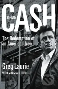Johnny Cash (The Redemption of an American Icon) - Greg Laurie - kniha z kategorie Životopisy, reportáže a myšlenky