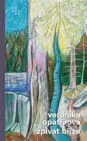 Zpívat bříze - Veronika Opatřilová - kniha z kategorie Společenská beletrie