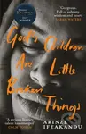 God's Children Are Little Broken Things (Winner of the 2023 Dylan Thomas Prize) - kniha z kategorie Společenská beletrie