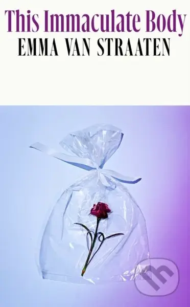 This Immaculate Body ('Darkly funny' (Oyinkan Braithwaite)) - kniha z kategorie Společenská beletrie