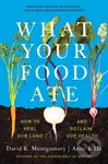What Your Food Ate (How to Restore Our Land and Reclaim Our Health) - kniha z kategorie Přírodní vědy a technika