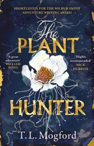 The Plant Hunter - T.L. Mogford