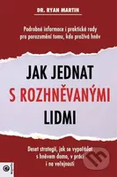 Jak jednat s rozhněvanými lidmi - Ryan Martin - kniha z kategorie Psychologie