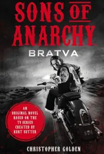 Sons of Anarchy - Bratva - Christopher Golden, Kurt Sutter