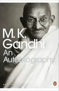 An Autobiography - M. K. Gandhi
