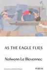 As The Eagle Flies - Nolwenn Le Blevennec
