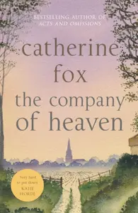 The Company of Heaven - Catherine Fox