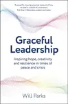 Graceful Leadership - Will Parks