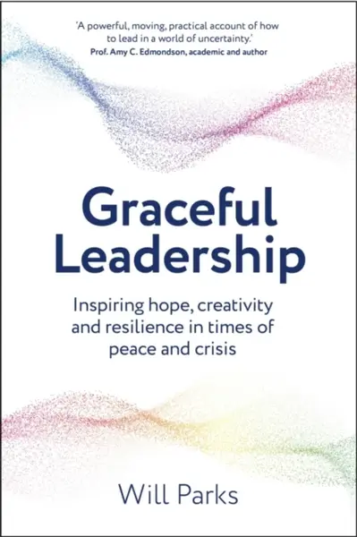 Graceful Leadership - Will Parks