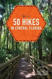 50 Hikes in Central Florida - John Keatley, Sandra Friend - kniha z kategorie Zdraví a životní styl