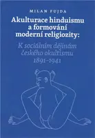 Akulturace hinduismu a formování moderní religiozity - Milan Fujda