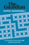 The Guardian Cryptic Crosswords 1 - The Guardian