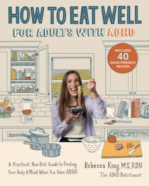 How to Eat Well for Adults with ADHD - King Rebecca