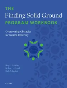 The Finding Solid Ground Program Workbook - Bethany L.  Brand, Ruth A.  Lanius, H.  Schielke