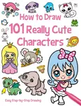 How to Draw 101 Cute Characters - Lambert Nat