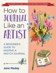 How to Journal Like an Artist - Jane Maday