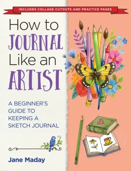 How to Journal Like an Artist - Jane Maday