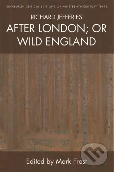 Richard Jefferies, After London; or Wild England - Richard Jefferies, Mark Frost - kniha z kategorie Sci-fi