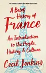A Brief History of France, Revised and Updated - Cecil Jenkins - kniha z kategorie Historie