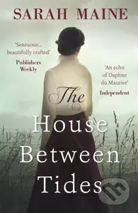 The House Between Tides (A spellbindingly atmospheric mystery set in the beautiful Scottish wilderness, Waterstones Scottish Book of the Year 2018) -…